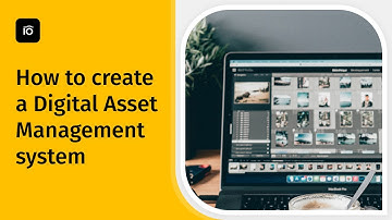 Digital Asset Management Tutorial: Create Your DAM in 5 simple steps