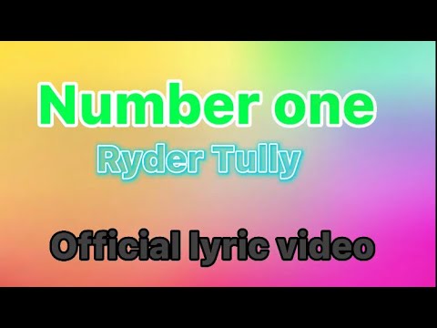 Number One (Official Lyric Video) Ryder Tully