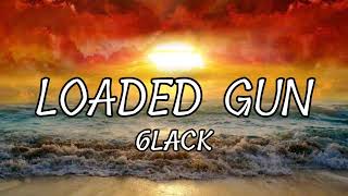 6LACK LOADED GUN  (New Unreled video) 🎼🎼
