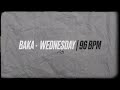 BAKA  - WEDNESDAY | 96 BPM | ORIGINAL INSTRUMENTAL xFOR SALEx