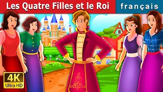 Les Quatre Filles et le Roi | Four Girls and The King Story | Contes De Fées Français