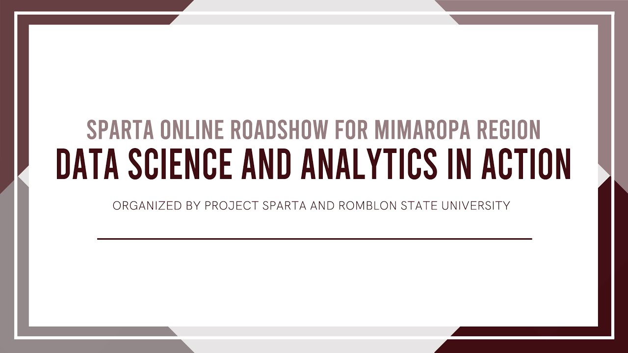 [PART 1] SPARTA Online Roadshow for MIMAROPA Region: Data Science and ...