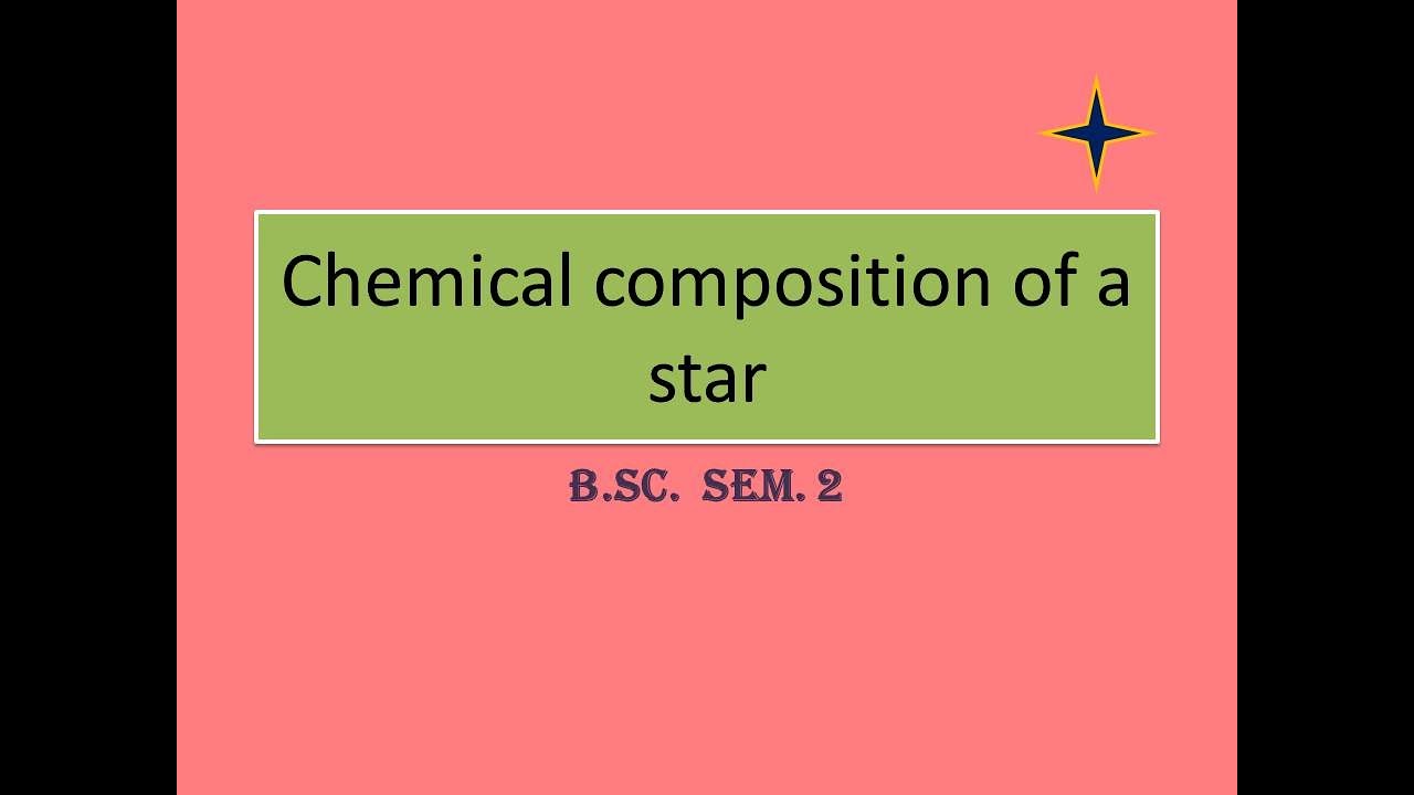 Chemical composition of a star B.S.C Sem-2 - YouTube
