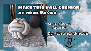 Make an Easy and Nice Ball Cushion 🤩(Sphere Knot Pillow DIY)