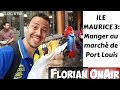 ILE MAURICE 3 - Manger au marché de Port Louis - VLOG #158