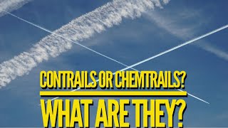 CONTRAILS OR CHEMTRAILS WHAT ARE THEY