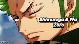 Zoro - Shinunoga E Wa (Cover IA)