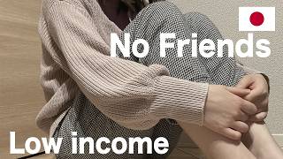 I m 26 Japanese and I have no friends