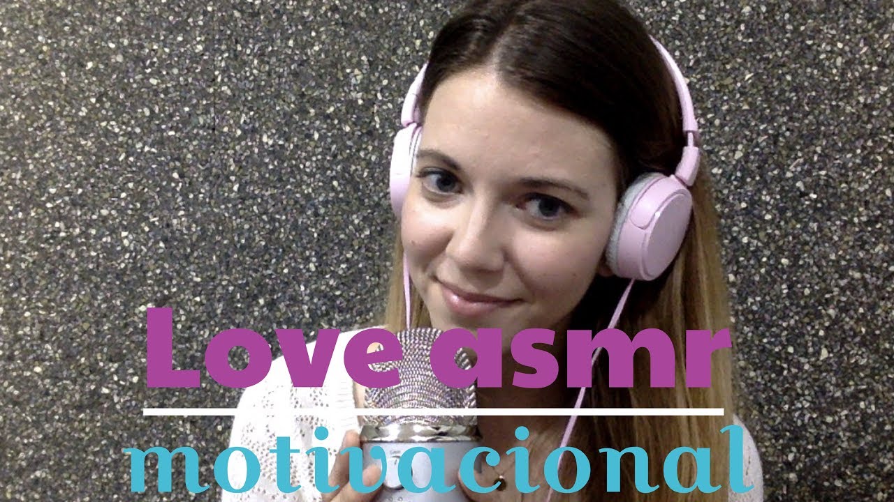 ASMR. Motivacional. PUEDES CON TODO!!. En español.