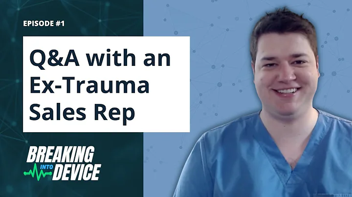 Breaking Into Medical Sales: Q&A with an Ex-Trauma Sales Rep | Episode #1