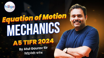 A5   TIFR 2024   equation of motion    Mechanics    Explained by Atul Gaurav