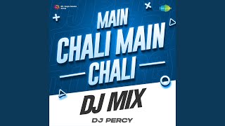 Main Chali Main Chali DJ Mix