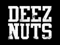 Deez Nuts - Rep Your Hood