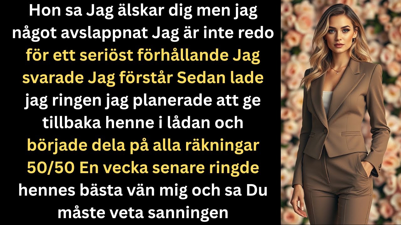 Hon sa Jag älskar dig men vill bara ha något casual  inte redo för seriöst