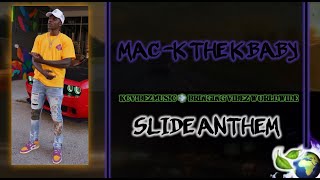 MAC-K THE K BABY - SLIDE ANTHEM