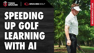 Speeding Up Golf Learning with AI - Todd Graves