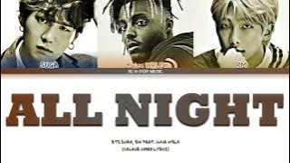 SUGA X RM X Juice WRLD - ALL NIGHT (Colour Coded Lyrics Han/Rom/Eng)