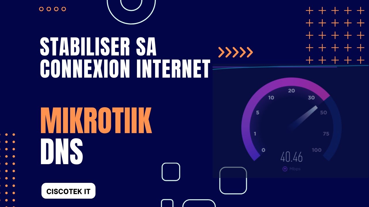 Comment Stabiliser sa Connexion Internet avec Mikrotik DNS A Appliquer Absolument