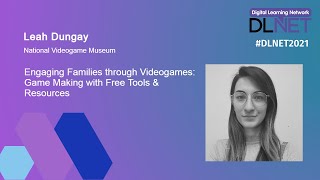 DLNET conference 2021 - Game Making with Free Tools & Resources