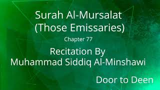 Surah Al-Mursalat (Those Emissaries) Muhammad Siddiq Al-Minshawi  Quran Recitation