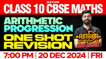 Class 10 CBSE Maths | Arithmetic Progression | One Shot Revision  | Xylem Class 10 CBSE