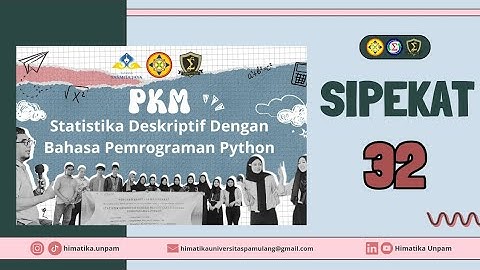 SIPEKAT 32 - STATISTIKA DESKRIPTIF DENGAN BAHASA PEMROGRAMAN PYTHON