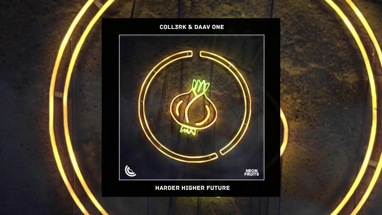 CoLL3RK & Daav One - Harder Higher Future