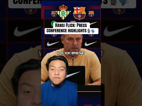 Hansi Flick Press conference highlights🎙️🗣️ Real Betis vs Barcelona edition🔵🔴 #fcbarcelona