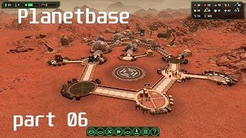 How to survive on Planet base Part 06