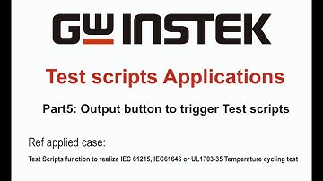 GW Instek - Test scripts Part 5 - Output button to trigger Test scripts