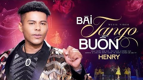 Bài Tango Buồn - Giọng Ca Lạ Lắm À Nha | Henry Mới Nhất