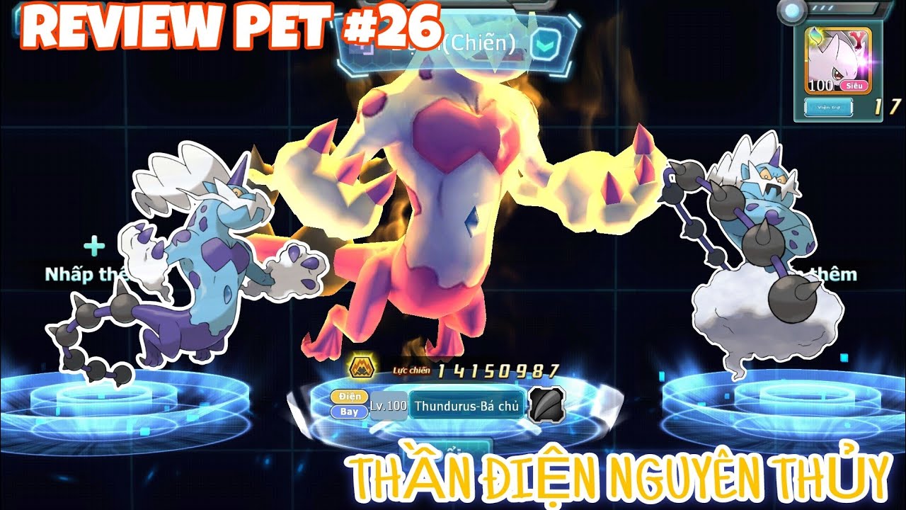 Poke đại chiến - Review Pet #26: Thunderus Bá Chủ - Thần Điện Nguyên Thủy...