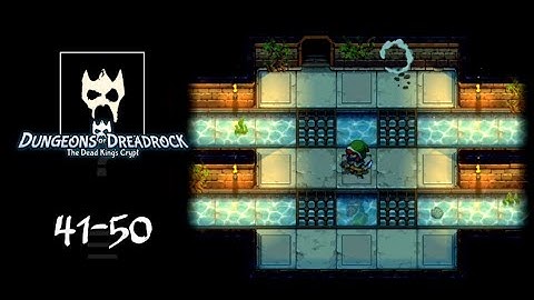 Dungeons of Dreadrock 41-50 Walkthrough