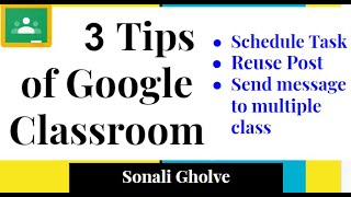 Tips Of Google Class|Schedule task |Reuse Post|Send message to multiple class in Google class|Sonali