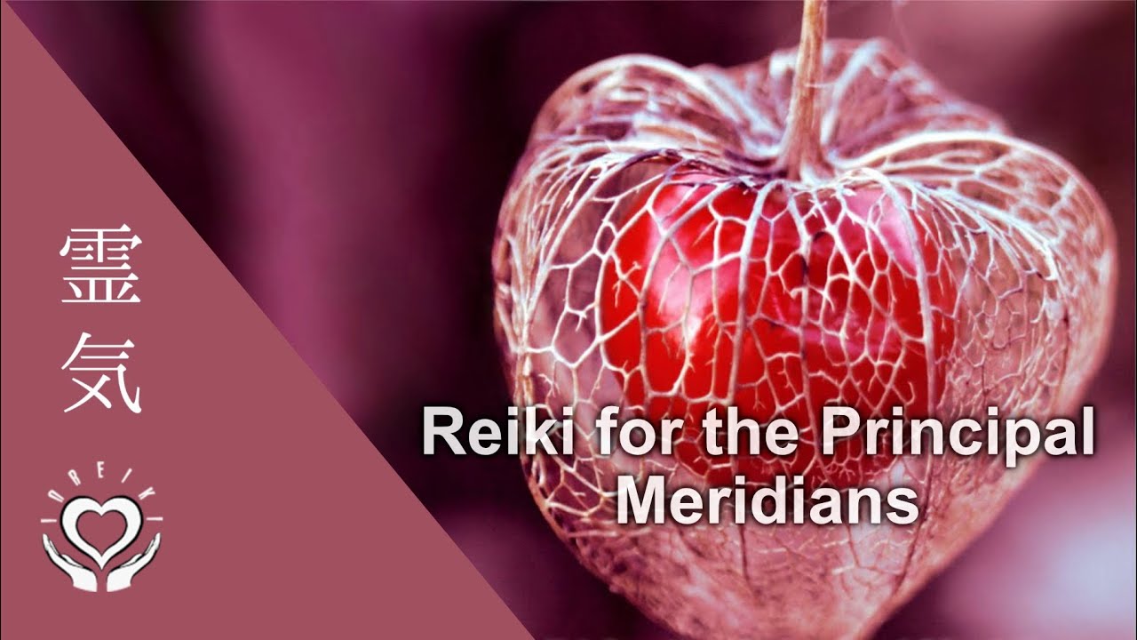 Reiki for Meridian Energy Balance | Clear Blockages & Restore Flow of Principal Energy Pathways