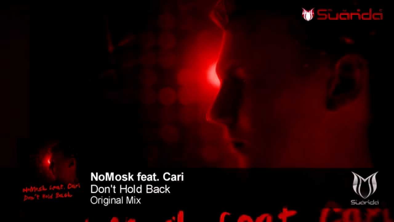 NoMosk feat. Cari - Don't Hold Back (Original Mix)