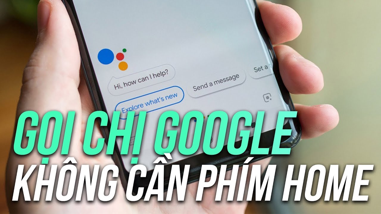 Hướng dẫn gọi Google Assistant tiếng Việt bằng giọng nói thay vì nhấn \