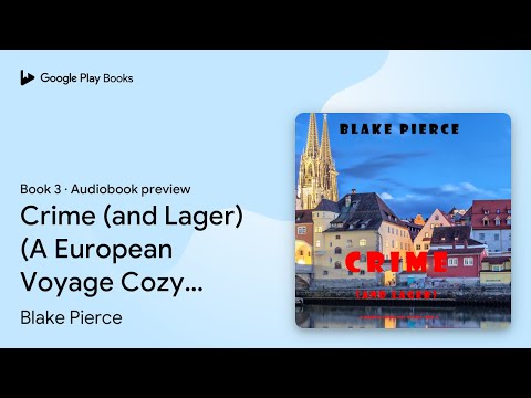 Crime (and Lager) (A European Voyage Cozy… by Blake Pierce · Audiobook preview