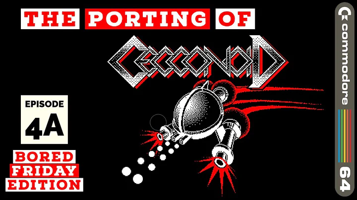 The Porting of Cecconoid to the Commodore 64 - Episode 4a - Bored on a Friday Edition