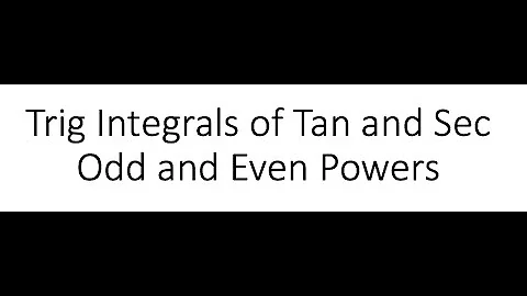 Trig Integrals of Tan and Sec Odd and Even Powers Example 1