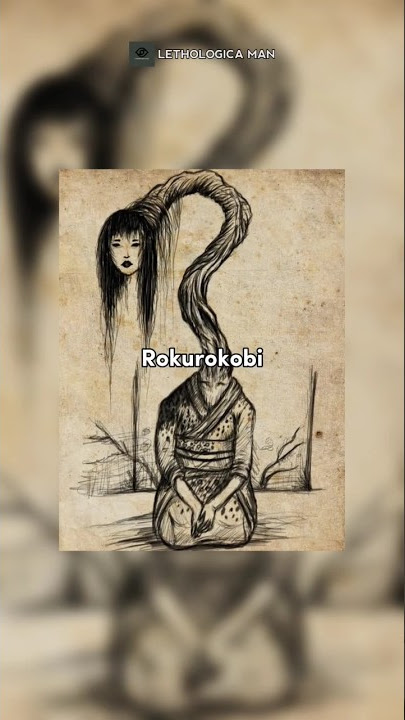 Long-Necked Ghost in Japan : Rokurokobi #lethologicaman