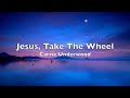 Carrie Underwood - Jesus, Take The Wheel (Lyrics)