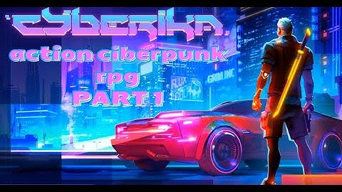 cyberika gameplay part 1