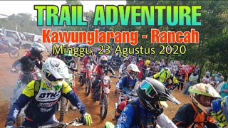 Trail adventure Extreem Kawunglarang Rancah 2020 | trabas | Start enggine | Ciamis - Jawa Barat |