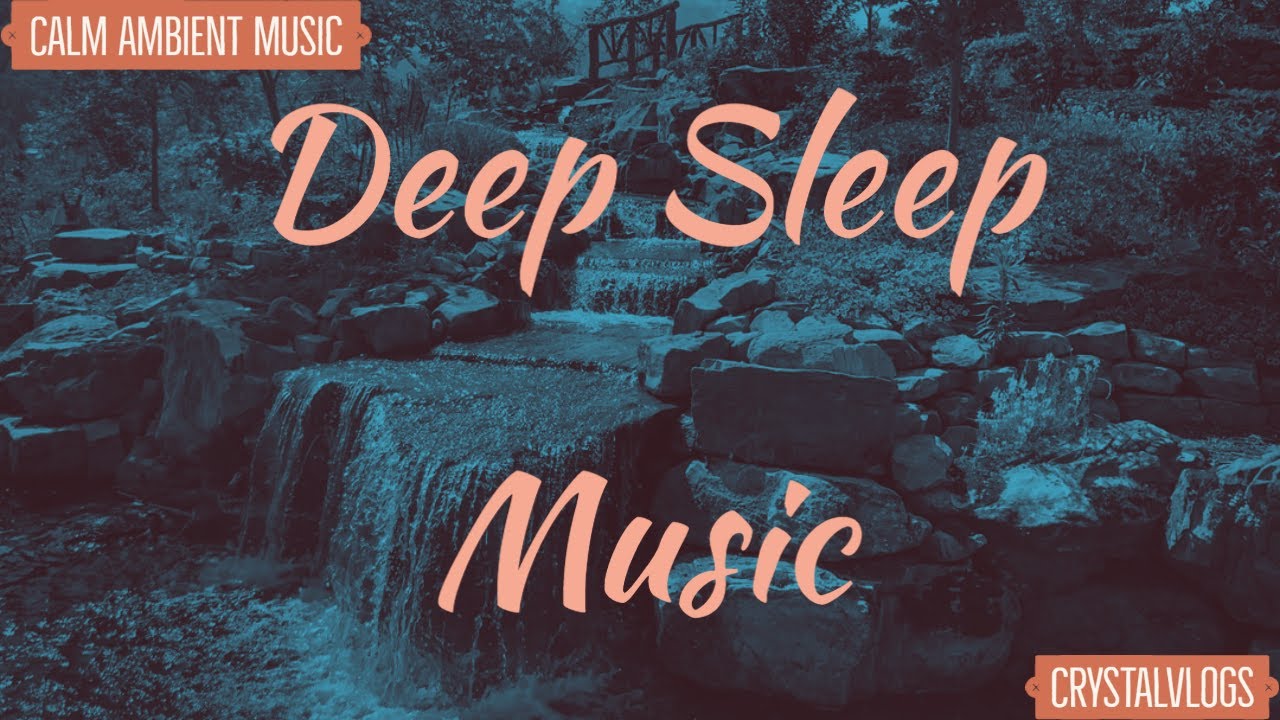 #crystalvlogs DEEP SLEEP MUSIC| CALM AMBIENT - YouTube