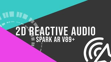 2D Reactive Audio Effect (V89) | Spark AR Studio
