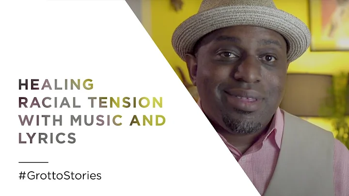 Healing Racial Tension with Music and Lyrics - Gro...