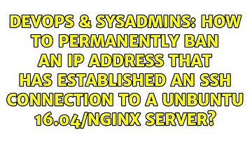 How to permanently ban an ip address that has established an ssh connection to a unbuntu...