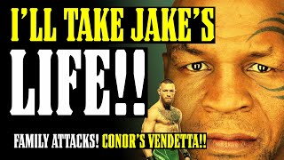 Mike Tyson DOUBLES DOWN on Jake Paul "DEATH MATCH"!! Conor McGregor VENDETTA after FAMILY INSULTS!