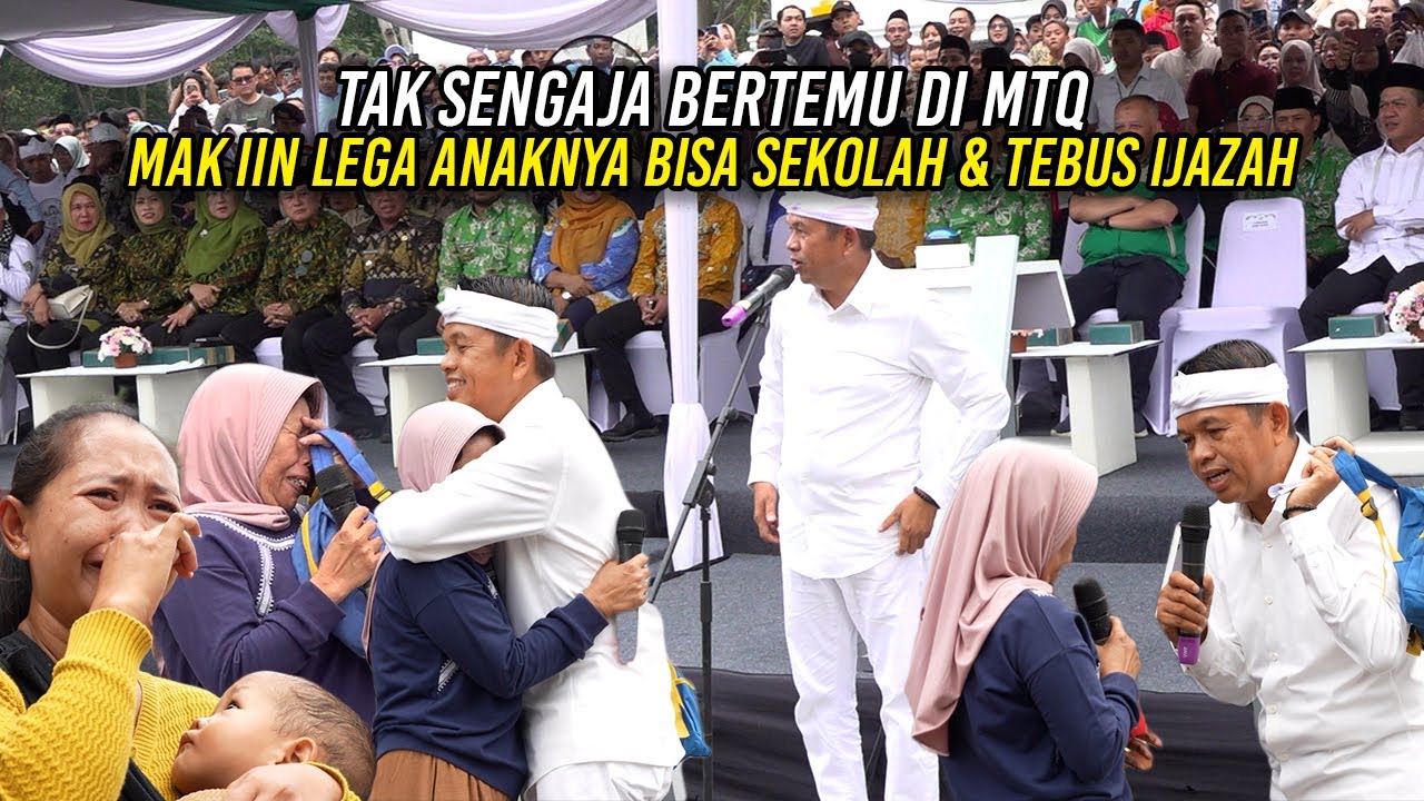 TAK SENGAJA BERTEMU DI MTQ - MAK IIN LEGA ANAKNYA BISA SEKOLAH DAN TEBUS IJAZAH